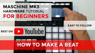 ✅ Maschine MK3 Beginners Tutorial: How to Make a beat (Easy to follow)