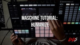 MASCHINE TUTORIAL: Humanize Feature