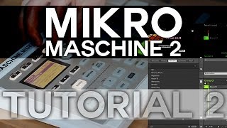 Maschine 2 and Mikro - Tutorial 2 - Browsing and Loading