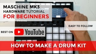 ✅ Maschine MK3 Beginners Tutorial: How to make a Drum Kit