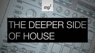 Maschine - LET'S CREATE: The Deeper Side Of House