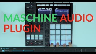 Maschine Audio Plugin: How I use It