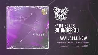 Pyro Beats "30 under 30 (Instrumentals)" LINK IN DESCRIPTION