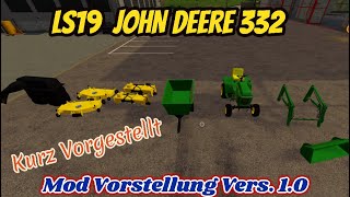 🚜 LS19 JOHN DEERE 332 Pack [Vers. 1.0] Kurz Vorgestellt (deutsch)