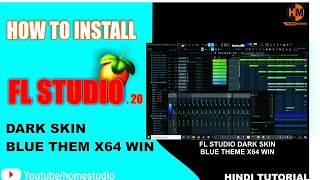 How To Install Fl Studio20 - Tutorial Dark Skin Blue Theme x64 Win.