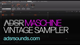 Maschine tutorial – Emulating Vintage Samplers in Maschine's Sampler